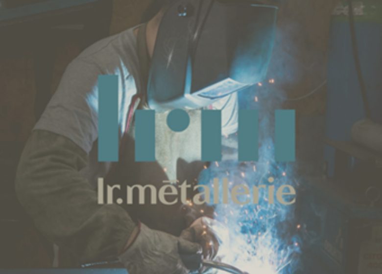 C&rsquo;est quoi ton entreprise ? LR Métallerie
