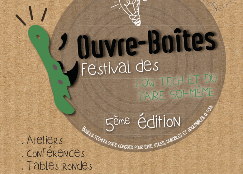 L’Ouvre-Boîtes : Festival des Low Tech et du Faire Soi-Même , journée du Mercredi 06 août à Saint-Lézin !