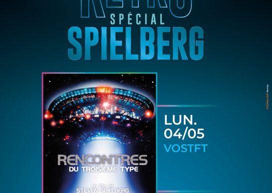 Rétrospective Spielberg – Rencontre du Troisième Type – en Version Originale Sous Titrée