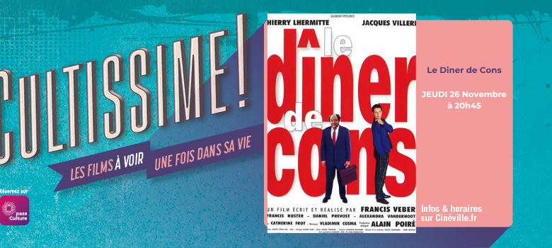 Séance Cultissime – Le Dîner de Cons